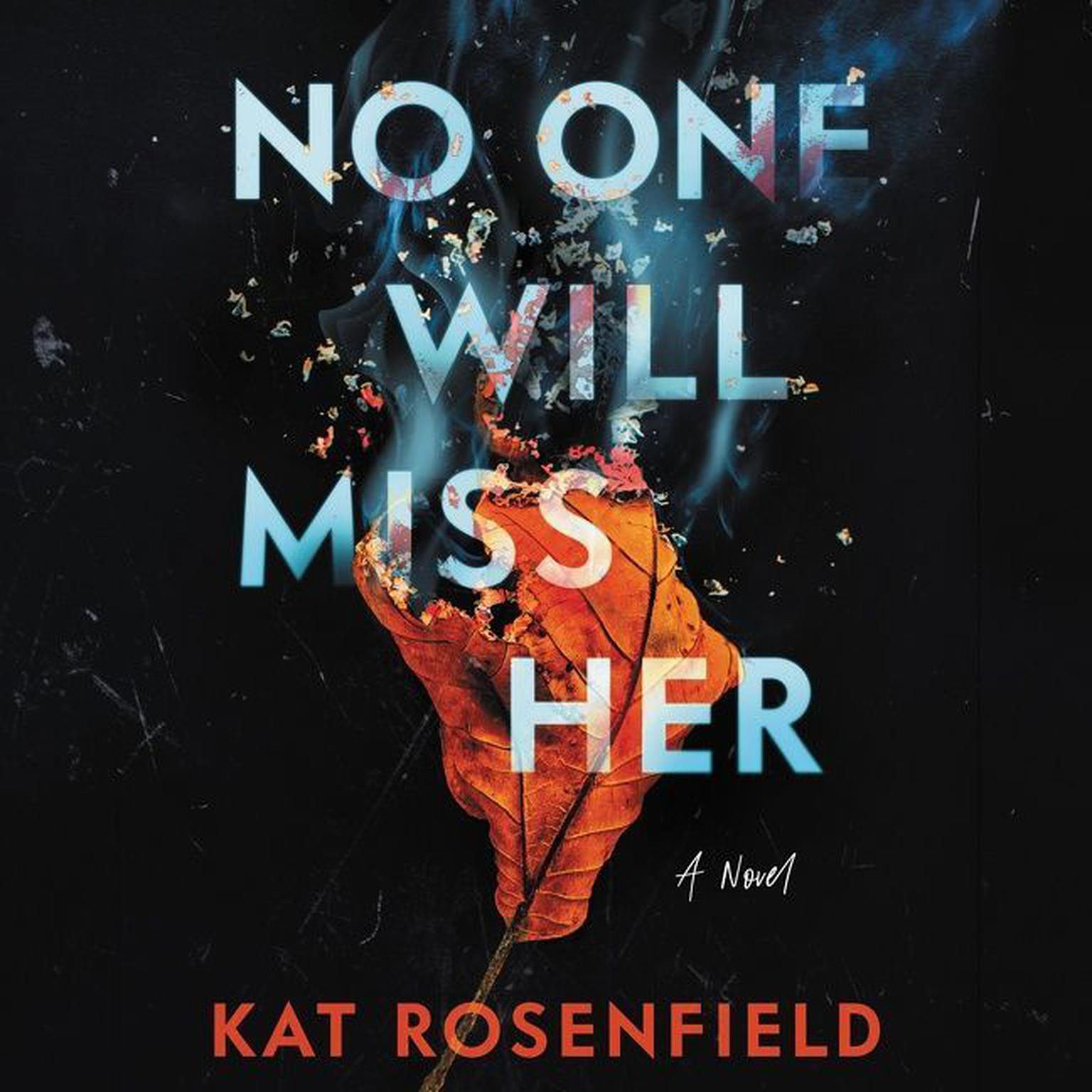 No One Will Miss Her: A Novel Audiobook, by Kat Rosenfield