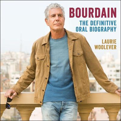 Bourdain: The Definitive Oral Biography Audiobook, by 