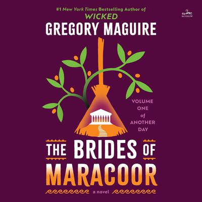 The Brides of Maracoor: A Novel Audiobook, by Gregory Maguire