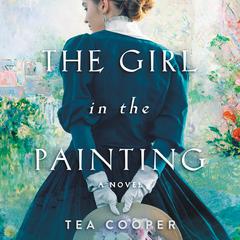The Girl in the Painting Audiobook, by Tea Cooper