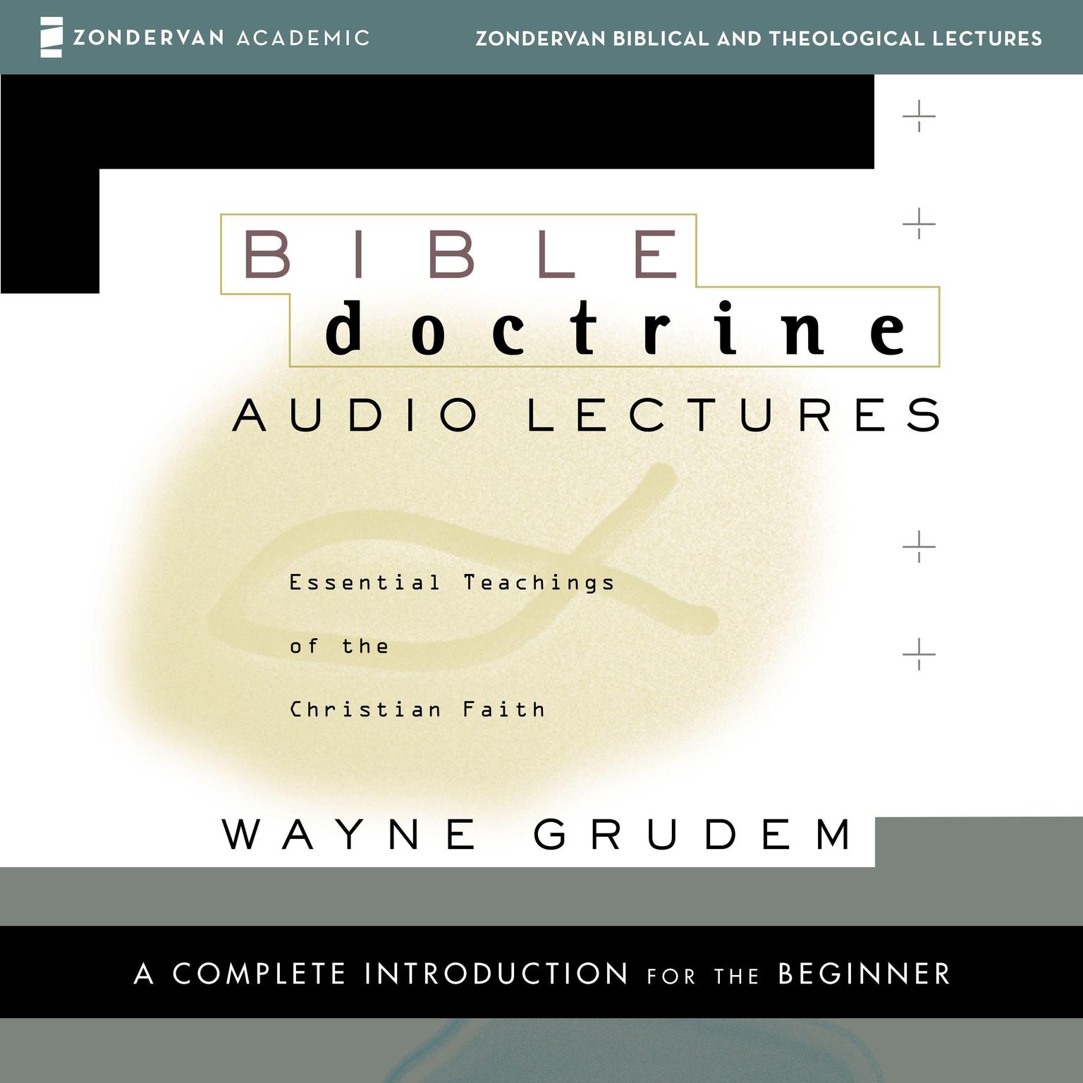 Bible Doctrine: Audio Lectures: Essential Teachings of the Christian Faith Audiobook, by Wayne Grudem