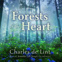 Forests of the Heart Audiobook, by Charles de Lint