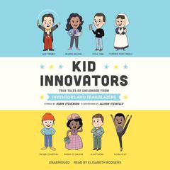 Kid Innovators: True Tales of Childhood from Inventors and Trailblazers Audiobook, by Robin Stevenson
