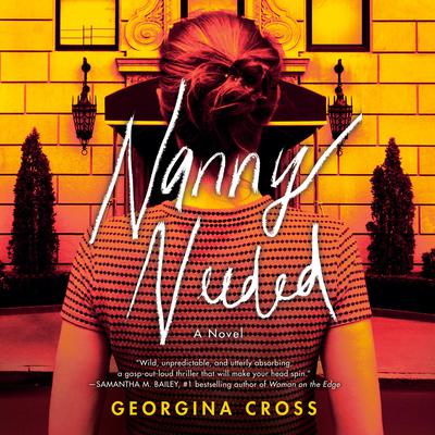 Nanny Needed: A Novel Audiobook, by 