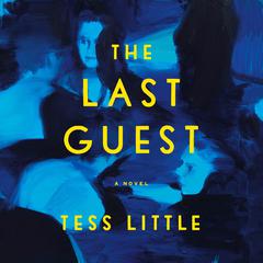 The Last Guest: A Novel Audiobook, by Tess Little