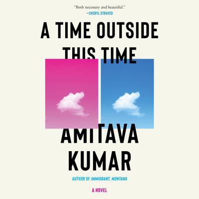 A Time Outside This Time: A novel Audiobook, by Amitava Kumar