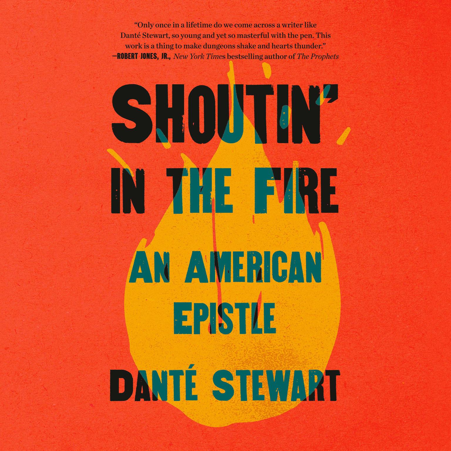 Shoutin in the Fire: An American Epistle Audiobook, by Danté Stewart