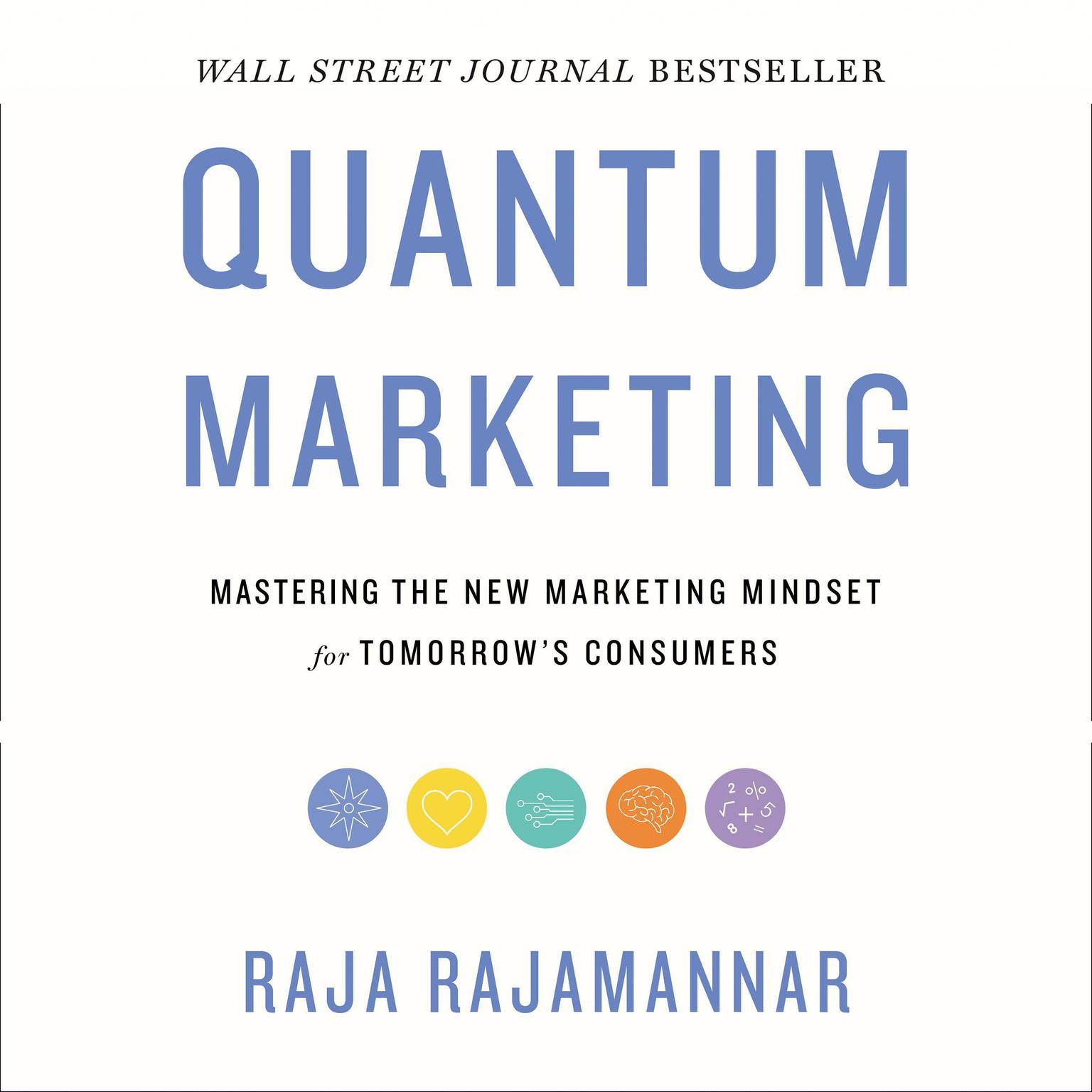 Quantum Marketing: Mastering the New Marketing Mindset for Tomorrows Consumers Audiobook, by Raja Rajamannar