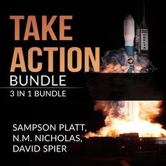 Take Action Bundle:: 3 in 1 Bundle, Art of Taking Action, Master Your Motivation, and Getting Things Done  Audiobook, by N.M. Nicholas
