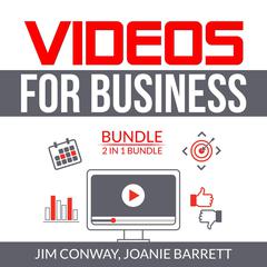 Videos for Business 2 in 1 Bundle: Video Marketing Strategy and Video Persuasion  Audiobook, by Jim Conway
