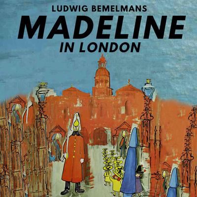 Madeline in London Audiobook, by Ludwig Bemelmans