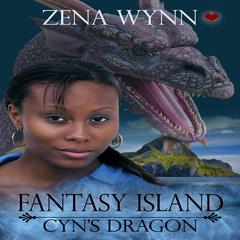 Fantasy Island: Cyn's Dragon Audiobook, by Zena Wynn