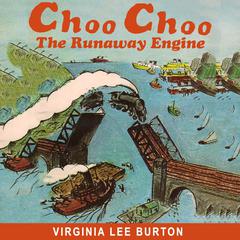 Choo Choo Audiobook, by Virginia Lee Burton