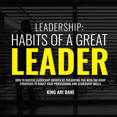 Leadership Audiobook, by King Ari Dane
