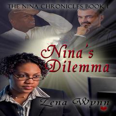 The Nina Chronicles 1: Nina's Dilemma Audiobook, by Zena Wynn