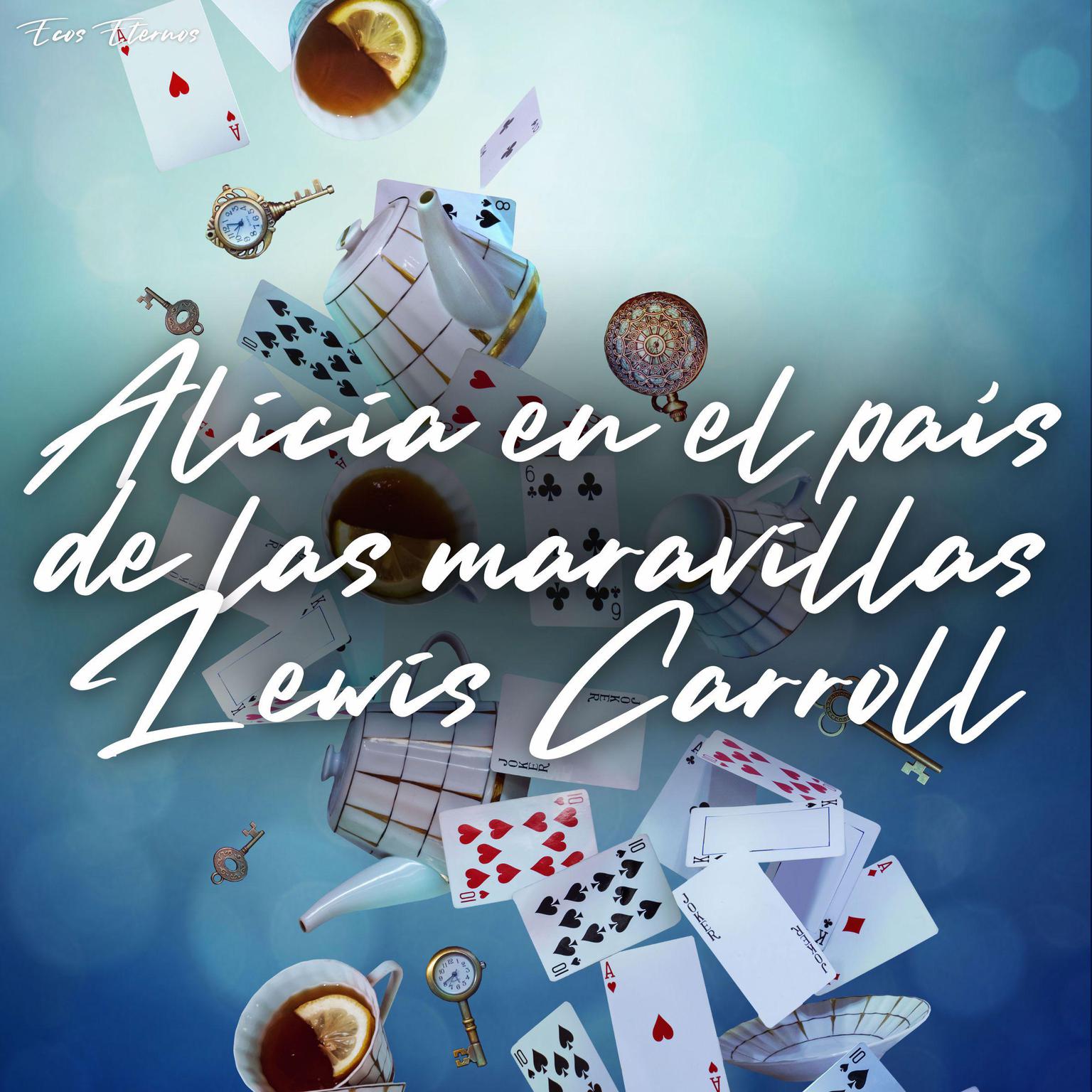 Alicia en el país de las maravillas Audiobook, by Lewis Carroll