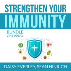 Strengthen Your Immunity Bundle: 2 in 1 Bundle, Super Immunity, The Autoimmune Solution Audiobook, by Daisy Everley