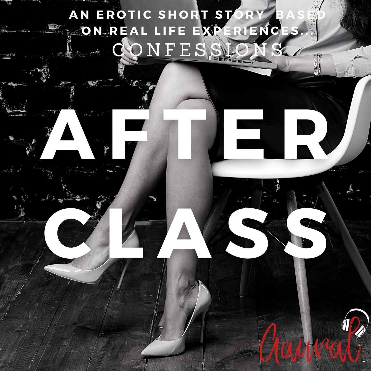 After Class Audiobook, by Aaural Confessions
