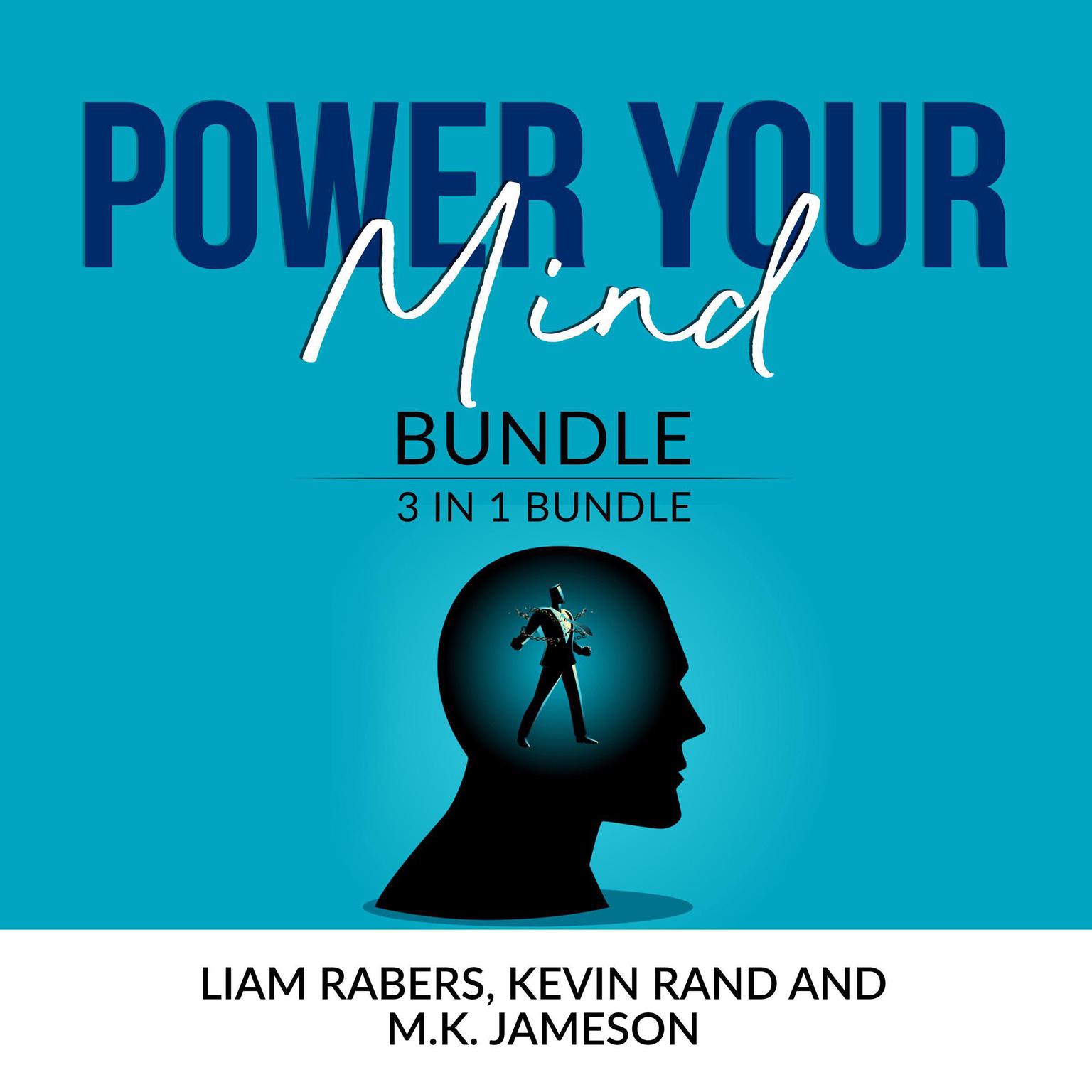 Power Your Mind Bundle: 3 IN 1 Bundle, Intentional Thinking, Unbreakable Mind and Master Your Thinking: 3 IN 1 Bundle, Intentional Thinking, Unbreakable Mind and Master Your Thinking  Audiobook, by Kevin Rand