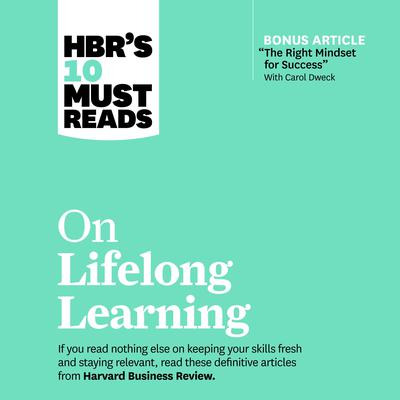 HBR's 10 Must Reads on Lifelong Learning Audiobook, by Harvard Business Review