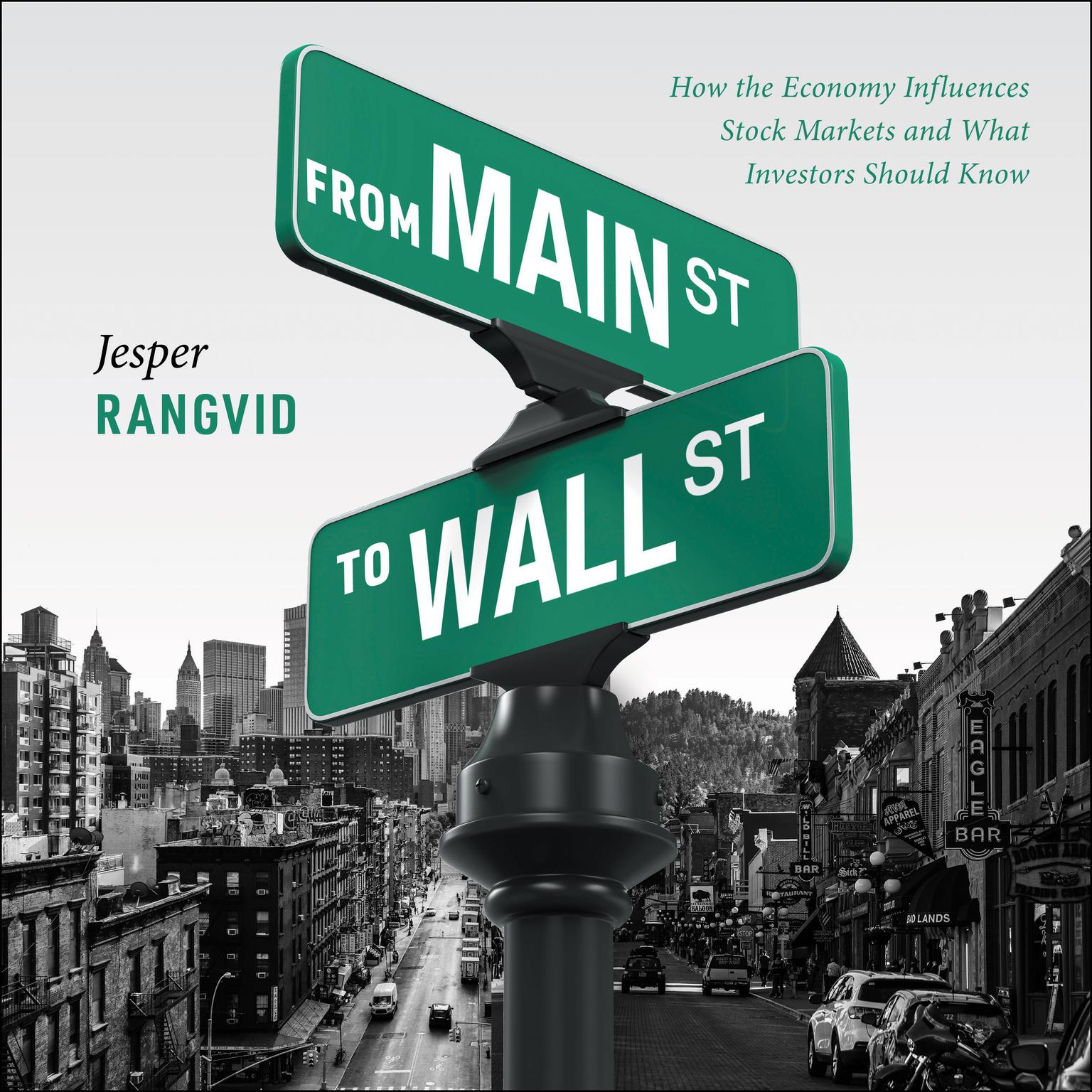 From Main Street to Wall Street: How the Economy Influences Stock Markets and What Investors Should Know Audiobook, by Jesper Rangvid