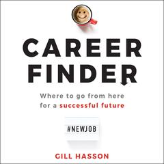 Career Finder: Where to go from here for a Successful Future Audiobook, by Gill Hasson