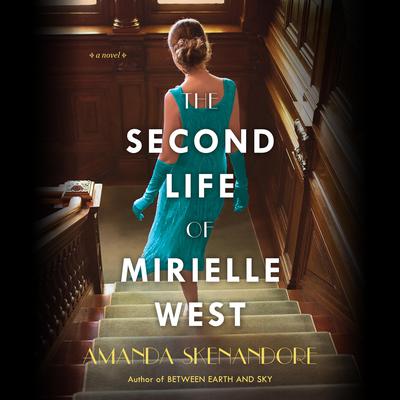 The Second Life of Mirielle West Audiobook, by Amanda Skenandore