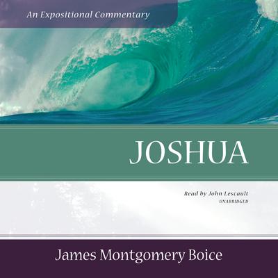 Joshua: An Expositional Commentary Audiobook, by 