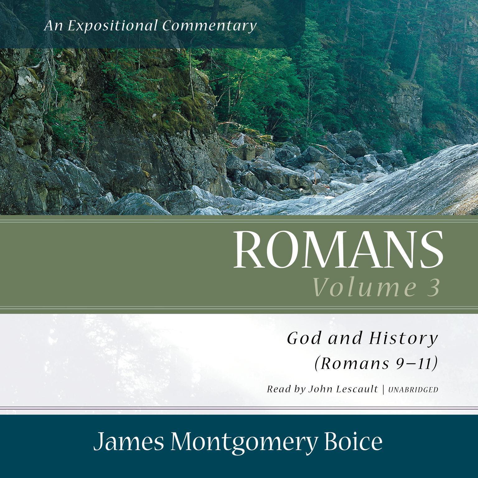 Romans: An Expositional Commentary, Vol. 3: God and History (Romans 9–11) Audiobook, by James Montgomery Boice