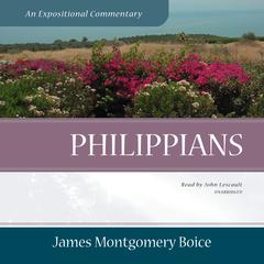 Philippians: An Expositional Commentary Audiobook, by James Montgomery Boice