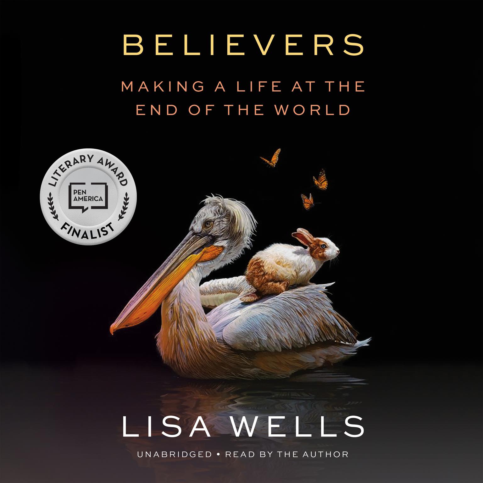 Believers: Making a Life at the End of the World Audiobook, by Lisa Wells