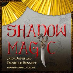 Shadow Magic Audiobook, by Danielle Bennett