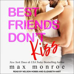 Best Friends Dont Kiss Audiobook, by Max Monroe