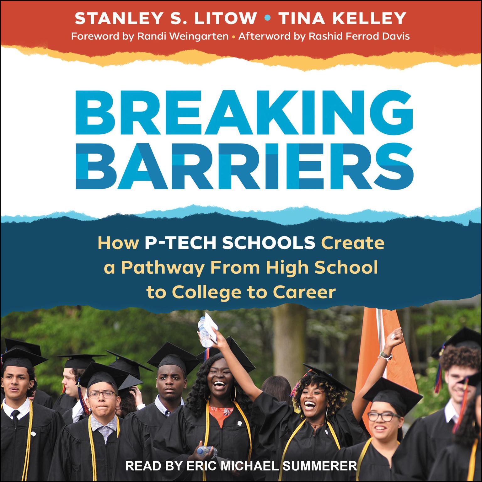 Breaking Barriers: How P-Tech Schools Create a Pathway From High School to College to Career Audiobook, by Stanely S. Litow