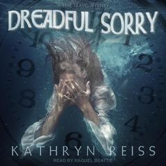 Dreadful Sorry: A Time Travel Mystery Audiobook, by Kathryn Reiss
