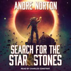 Search for the Star Stones Audiobook, by Andre Norton