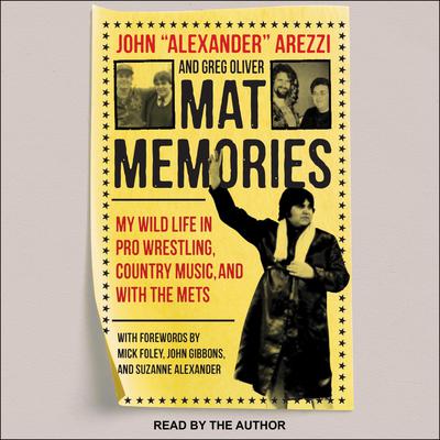 Mat Memories: My Wild Life in Pro Wrestling, Country Music and with the Mets Audiobook, by Mick Foley