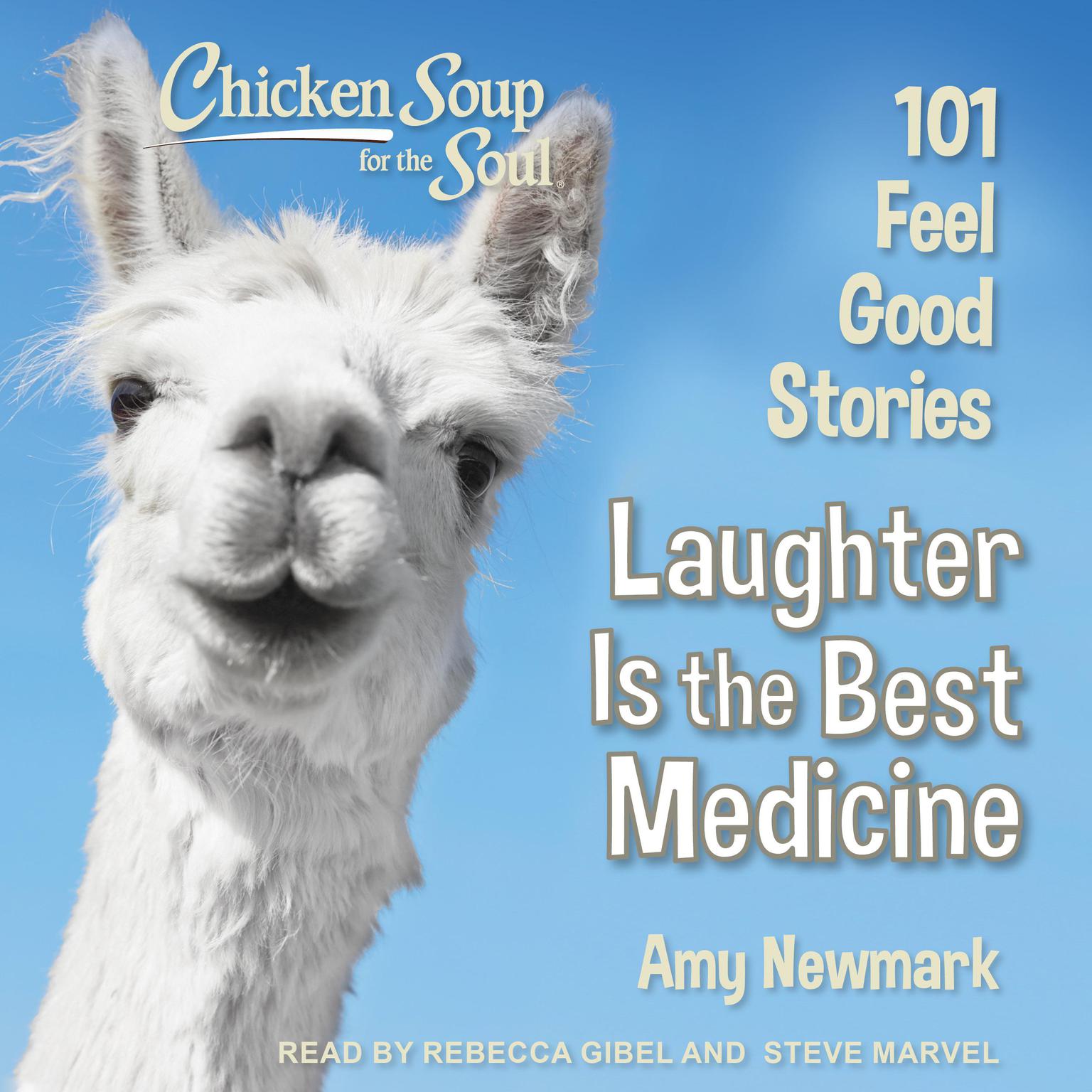 Chicken Soup for the Soul: Laughter Is the Best Medicine: 101 Feel Good Stories Audiobook, by Amy Newmark