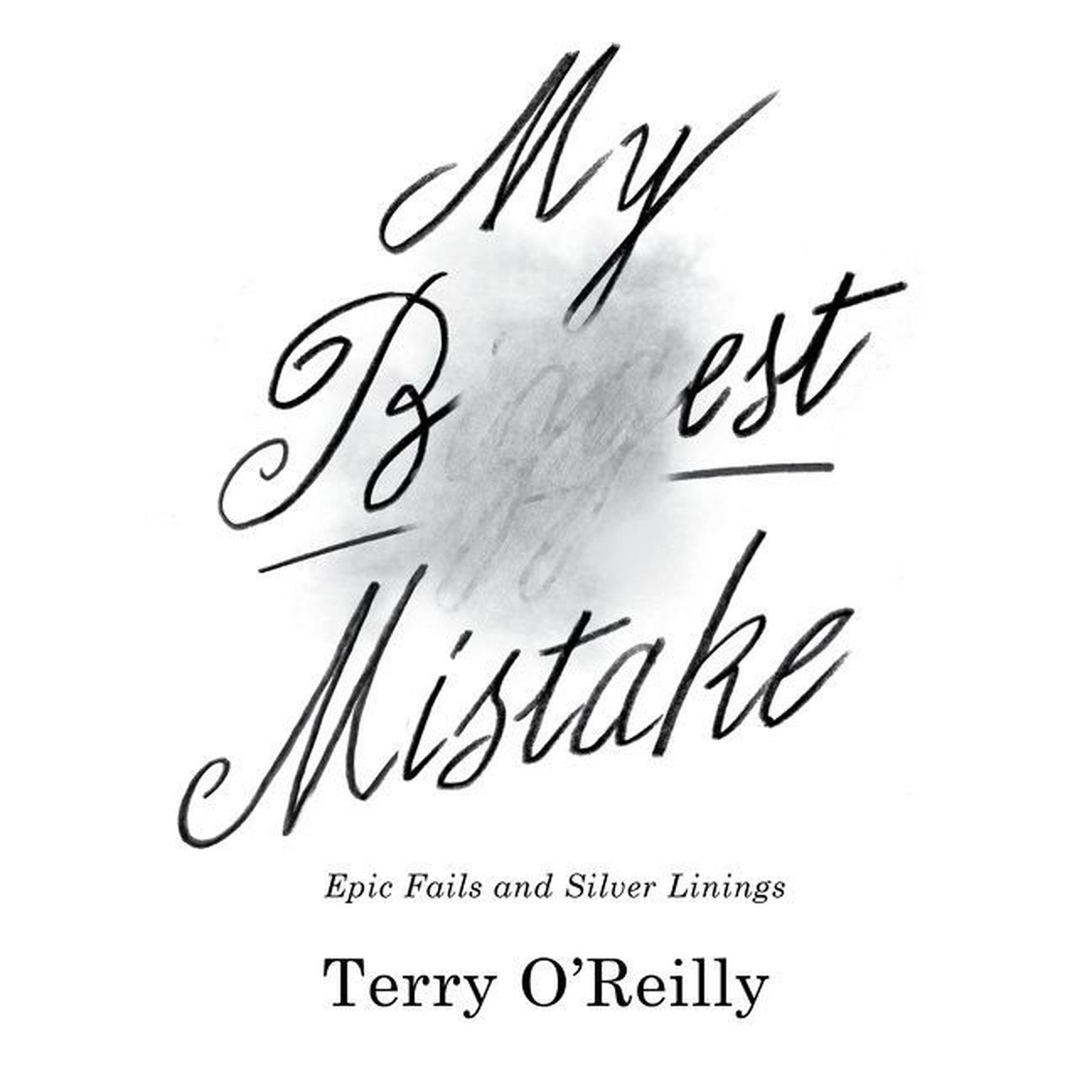 My Best Mistake: Epic Fails and Silver Linings Audiobook, by Terry O'Reilly