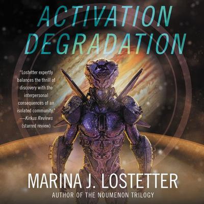 Activation Degradation: A Novel Audiobook, by Marina J. Lostetter