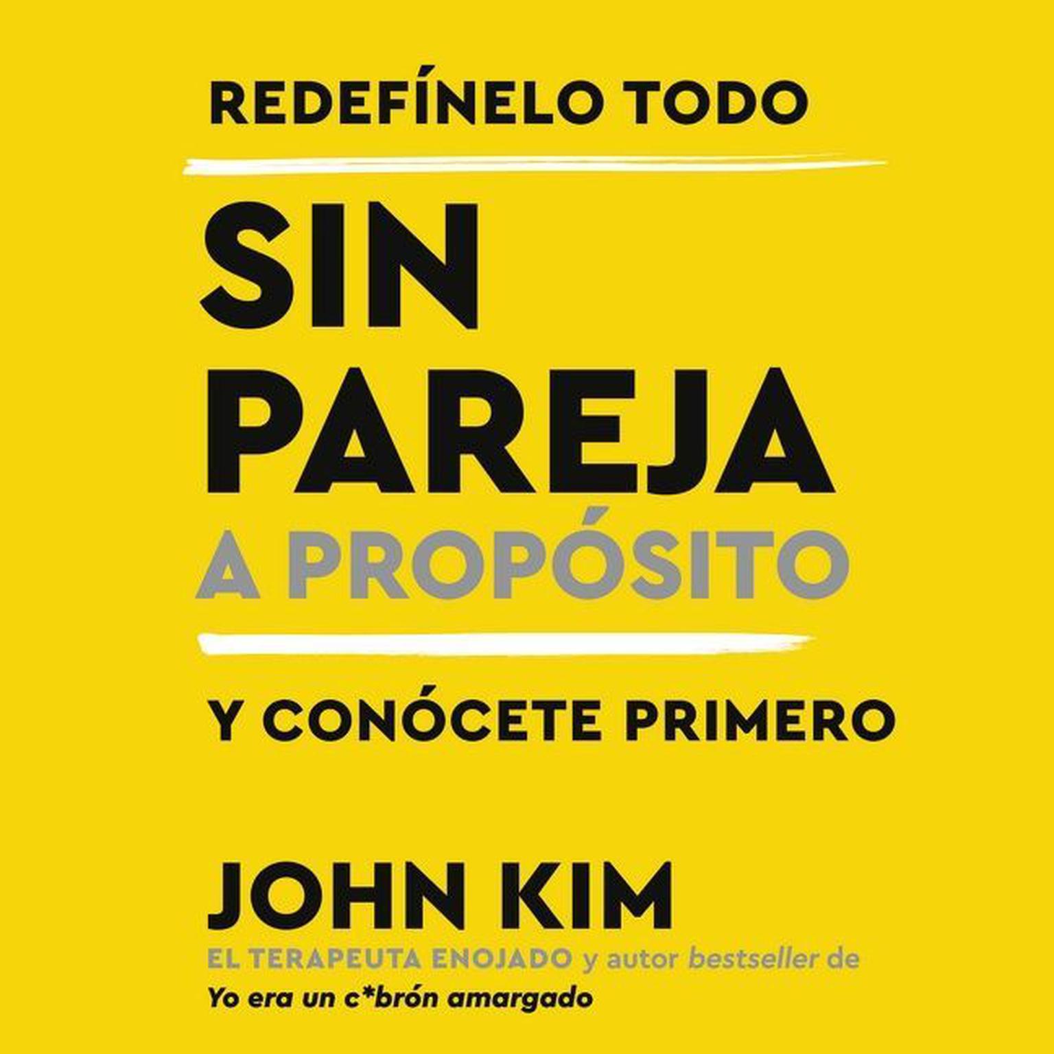 Single On Purpose Sin pareja a propósito (Spanish edition): Redefínelo todo y conócete primero Audiobook