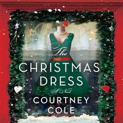 The Christmas Dress: A Novel Audiobook, by Courtney Cole