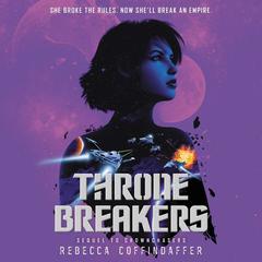 Thronebreakers Audiobook, by Rebecca Coffindaffer