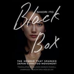 Black Box: The Memoir That Sparked Japan’s #MeToo Movement Audiobook, by 