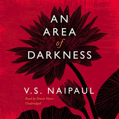 An Area of Darkness Audiobook, by V. S. Naipaul