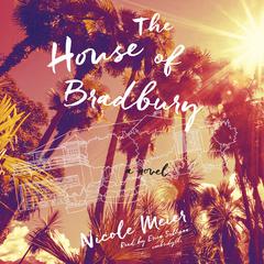 The House of Bradbury: A Novel Audiobook, by Nicole Meier