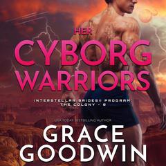 Her Cyborg Warriors Audiobook, by Grace Goodwin