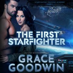 The First Starfighter: Game 1 Audiobook, by Grace Goodwin