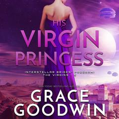 His Virgin Princess Audiobook, by Grace Goodwin
