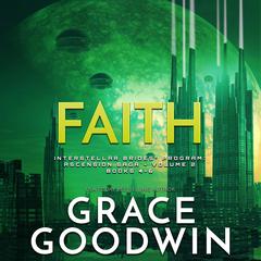 Faith: Ascension Saga, Vol. 2: Books 4, 5 & 6 Audiobook, by Grace Goodwin